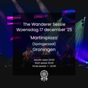 Wanderer Sessie Martiniplaza 17december 2025