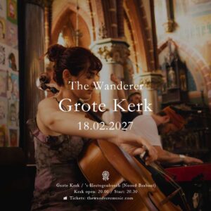 The Wanderer – Grote Kerk Den Bosch - 18 februari ’27