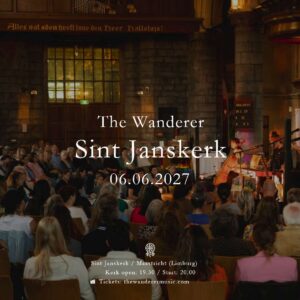The Wanderer – Sint Janskerk - 6 juni ’27